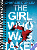 The Girl Who Was Taken: A Gripping Psychological Thriller