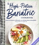 The High-Protein Bariatric Cookbook: Essential Recipes for Recovery and Lifelong Weight Management