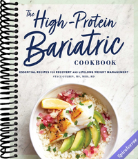 The High-Protein Bariatric Cookbook: Essential Recipes for Recovery and Lifelong Weight Management