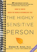 The Highly Sensitive Person: How to Thrive When the World Overwhelms You