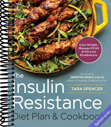 The Insulin Resistance Diet Plan & Cookbook: Lose Weight, Manage PCOS, and Prevent Prediabetes