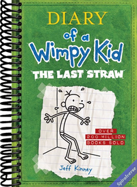 The Last Straw (Diary of a Wimpy Kid #3): A laugh-filled battle of wills between father and son from the #1 international bestselling Diary of a Wimpy Kid series (Book 3) (Volume 3)