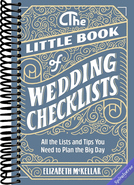 The Little Book of Wedding Checklists: All the Lists and Tips You Need to Plan the Big Day