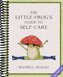 The Little Frog's Guide to Self-Care: Affirmations, Self-Love and Life Lessons According to the Internet's Beloved Mushroom Frog