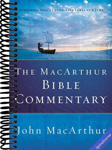 The MacArthur Bible Commentary: A Faithful, Focused Commentary on the Whole Bible