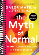 The Myth of Normal: Trauma, Illness, and Healing in a Toxic Culture