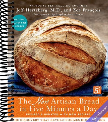 The New Artisan Bread in Five Minutes a Day: The Discovery That Revolutionizes Home Baking