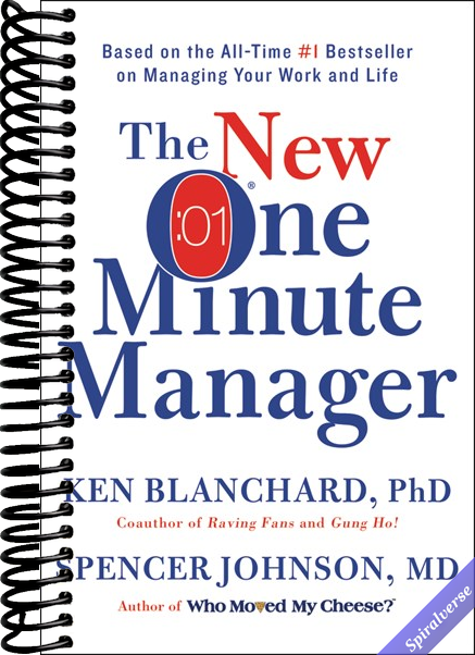 The New One Minute Manager: A Timeless Guide to Effective Leadership, Stress Reduction, and Success in a Rapidly Changing Workplace