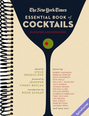 The New York Times Essential Book of Cocktails (Second Edition): Over 400 Classic Drink Recipes With Great Writing from The New York Times