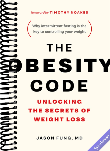 The Obesity Code: Unlocking the Secrets of Weight Loss (Why Intermittent Fasting Is the Key to Controlling Your Weight)