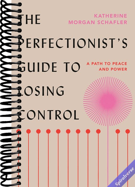 The Perfectionist's Guide to Losing Control: A Path to Peace and Power