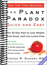 The Plant Paradox Quick and Easy: The 30-Day Plan to Lose Weight, Feel Great, and Live Lectin-Free