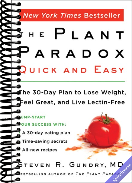 The Plant Paradox Quick and Easy: The 30-Day Plan to Lose Weight, Feel Great, and Live Lectin-Free