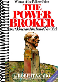 The Power Broker: Robert Moses and the Fall of New York