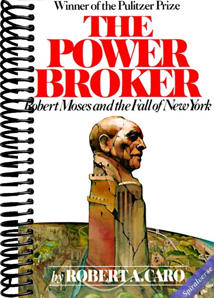 The Power Broker: Robert Moses and the Fall of New York