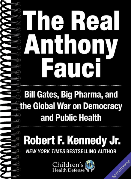 Real Anthony Fauci: Bill Gates, Big Pharma, and the Global War on Democracy and Public Health (Children's Health Defense)