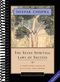 The Seven Spiritual Laws of Success: A Pocketbook Guide to Fulfilling Your Dreams (One Hour of Wisdom)