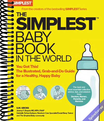 The Simplest Baby Book in the World: The Illustrated, Grab-and-Do Guide for a Healthy, Happy Baby