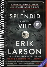 The Splendid and the Vile: A Saga of Churchill, Family, and Defiance During the Blitz