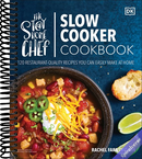 The Stay-at-Home Chef Slow Cooker Cookbook: 120 Restaurant-Quality Recipes You Can Easily Make at Home