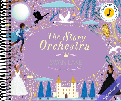 The Story Orchestra: Swan Lake: Press the note to hear Tchaikovsky's music (Volume 4)