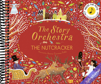 The Story Orchestra: The Nutcracker: Press the note to hear Tchaikovsky's music (Volume 2)
