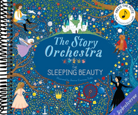 The Story Orchestra: The Sleeping Beauty: Press the note to hear Tchaikovsky's music (Volume 3)