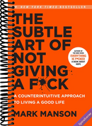 The Subtle Art of Not Giving a F*ck: A Counterintuitive Approach to Living a Good Life
