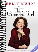 The Third Gilmore Girl: A Memoir