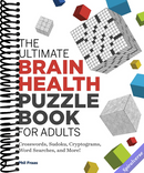 The Ultimate Brain Health Puzzle Book for Adults: Crosswords, Sudoku, Cryptograms, Word Searches, and More!
