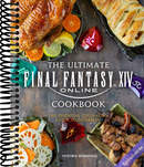 The Ultimate Final Fantasy XIV Cookbook: The Essential Culinarian Guide to Hydaelyn
