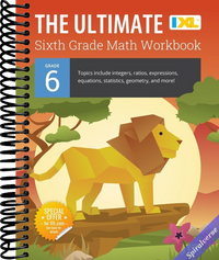 IXL The Ultimate 6th Grade Math Workbooks, Middle School Books for Kids Ages 11-12 Covering Geometry, Statistics, Mathematics Equations, Integers, Ratio, and More