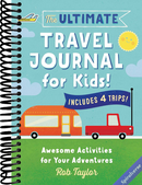 The Ultimate Travel Journal for Kids: Awesome Activities for Your Adventures