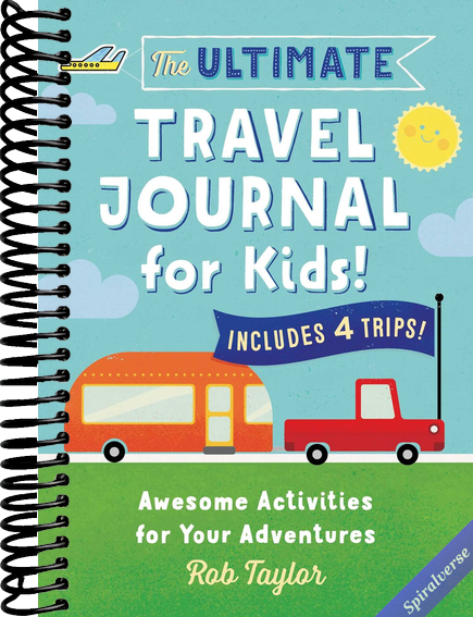 The Ultimate Travel Journal for Kids: Awesome Activities for Your Adventures