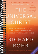 The Universal Christ: How a Forgotten Reality Can Change Everything We See, Hope For, and Believe