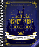 The Unofficial Disney Parks Cookbook: From Delicious Dole Whip to Tasty Mickey Pretzels, 100 Magical Disney-Inspired Recipes (Unofficial Cookbook Gift Series)