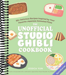 The Unofficial Studio Ghibli Cookbook: 50+ Delicious Recipes Inspired by Your Favorite Japanese Animated Films