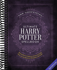 The Unofficial Ultimate Harry Potter Spellbook: A complete reference guide to every spell in the realm of wizards and witches