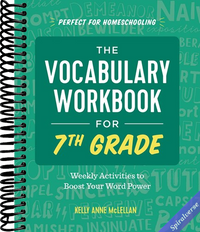 The Vocabulary Workbook for 7th Grade: Weekly Activities to Boost Your Word Power