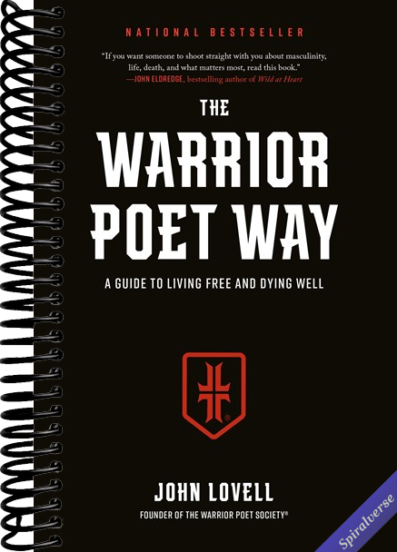 The Warrior Poet Way: A Guide to Living Free and Dying Well