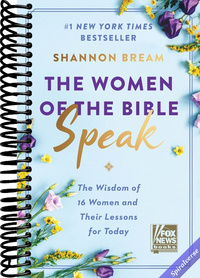 The Women of the Bible Speak: The Wisdom of 16 Women and Their Lessons for Today