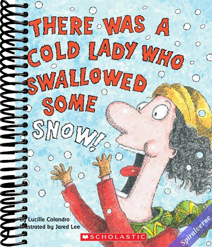 There Was a Cold Lady Who Swallowed Some Snow!