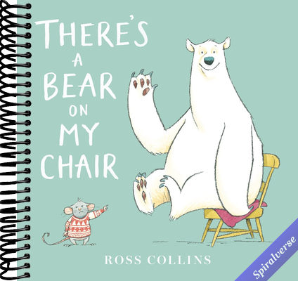 There's a Bear on My Chair (Ross Collins' Mouse and Bear Stories)