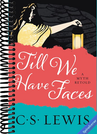 Till We Have Faces: A Myth Retold