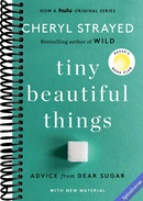 Tiny Beautiful Things (10th Anniversary Edition): Reese's Book Club: Advice from Dear Sugar
