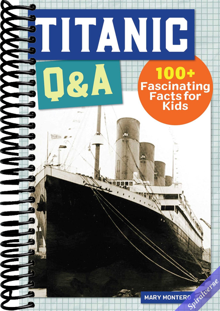 Titanic Q&A: 100 Fascinating Facts for Kids (History Q&A)
