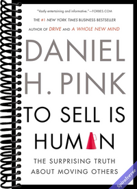 To Sell Is Human: The Surprising Truth About Moving Others