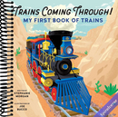 Trains Coming Through!: My First Book of Trains
