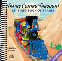Trains Coming Through!: My First Book of Trains