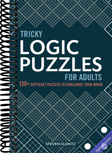 Tricky Logic Puzzles for Adults: 130+ Difficult Puzzles to Challenge Your Brain
